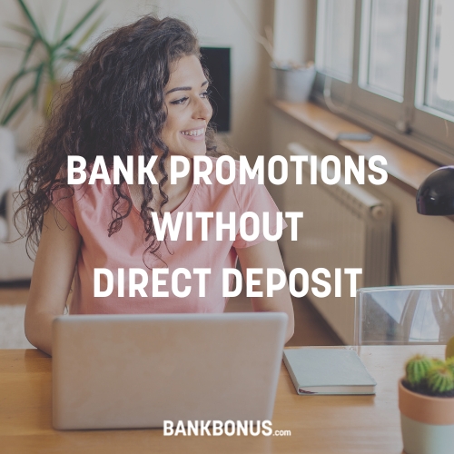 Bank Promotions Without Direct Deposit