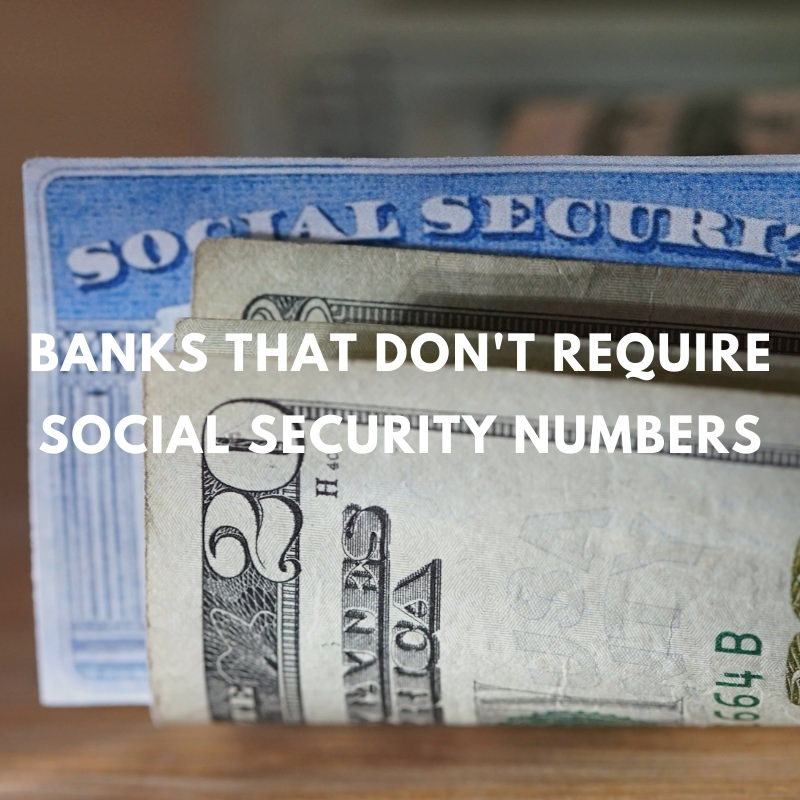banks that don't require social security numbers