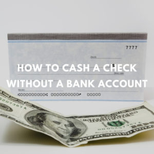how to cash a check without a bank account
