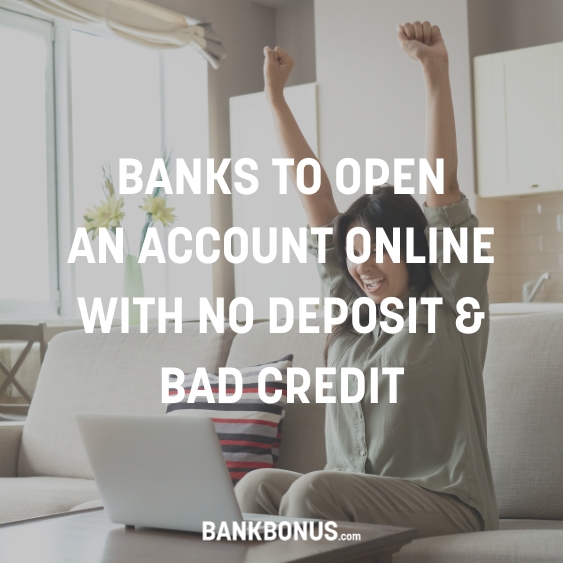 Best Banks To Open an Account Online with No Deposit And Bad Credit