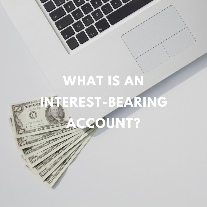 What Is An InterestBearing Account? Earn Interest & Grow Your Money