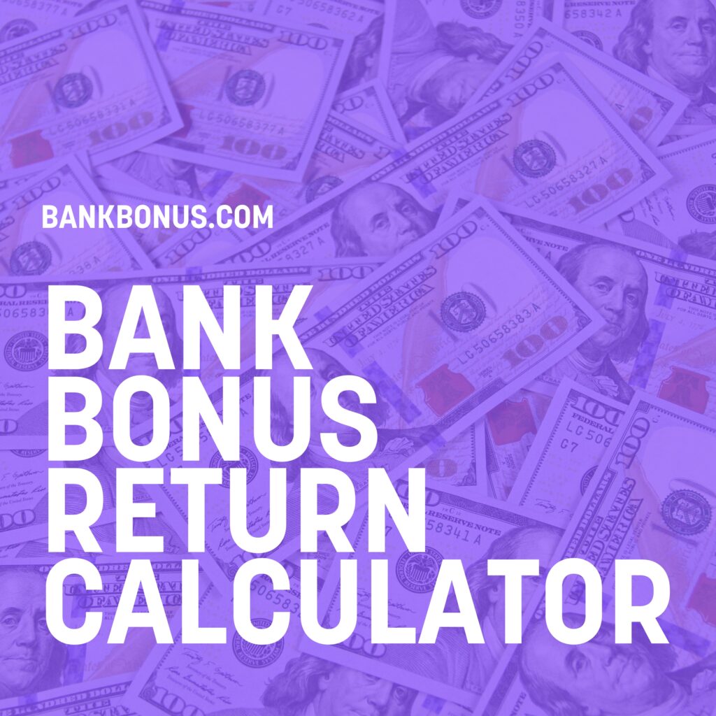 bank bonus return calculator