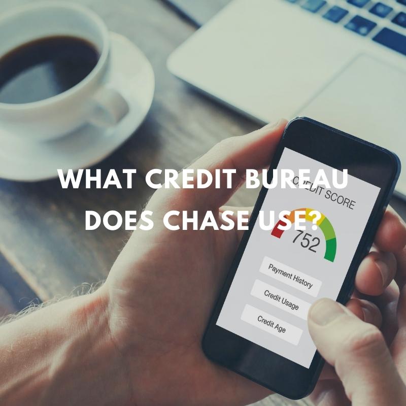 what credit bureau does chase use