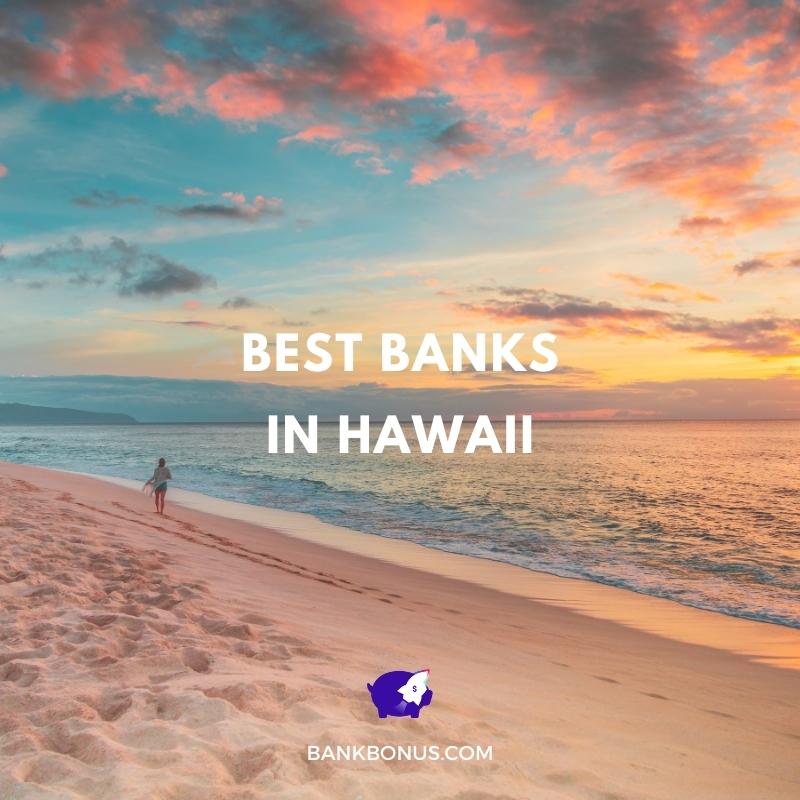 7 Best Banks in Hawaii for 2023 | BankBonus.com