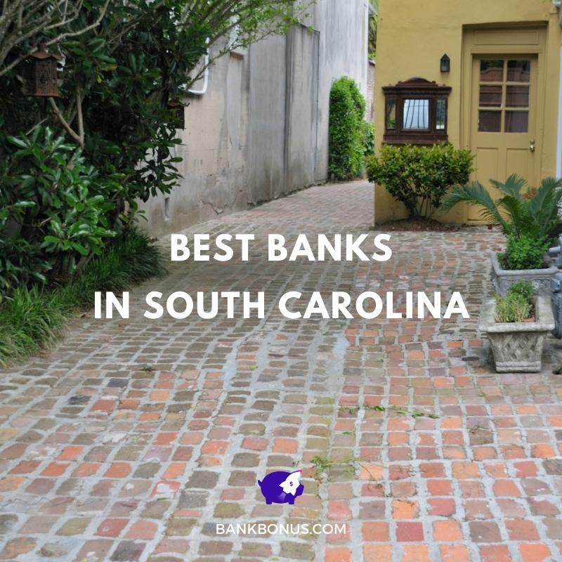 9 Best Banks in South Carolina for 2023 | BankBonus.com
