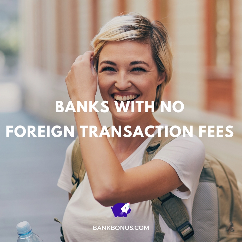 banks with no foreign transaction fees