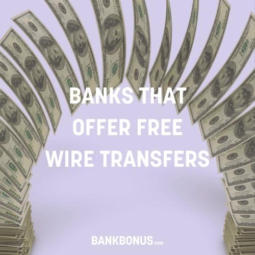 banks that offer free wire transfers