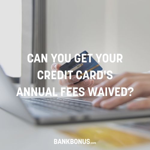 credit card annual fee waived