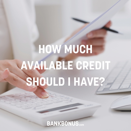 how much available credit should i have