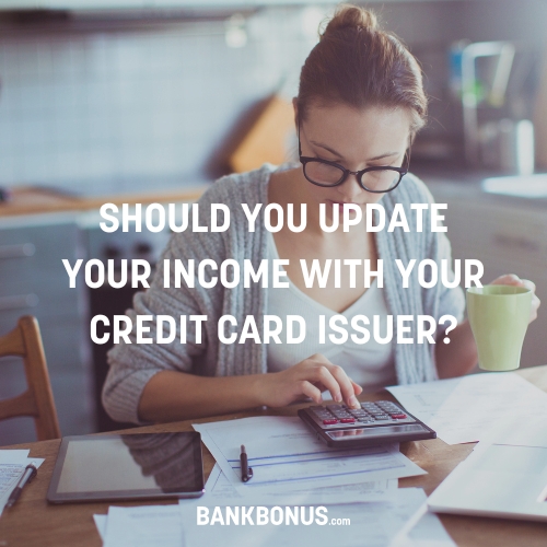 should you update your income with your credit card issuer