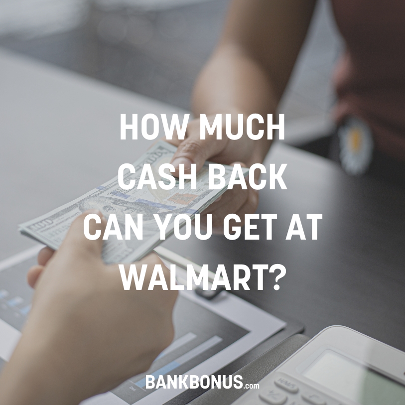 how much cash back can you get at walmart