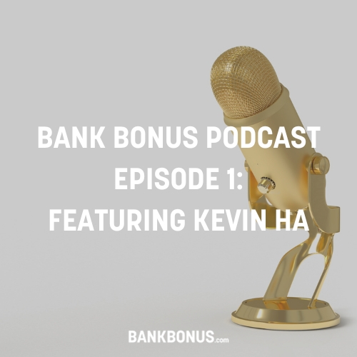 bank bonus podcast episode 1