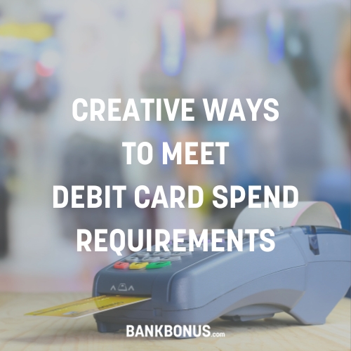 meet debit card spend requirements